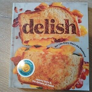 Cookbook - Eat Like Every Day's the Weekend by Joanna Saltz Paperback Soft Cover